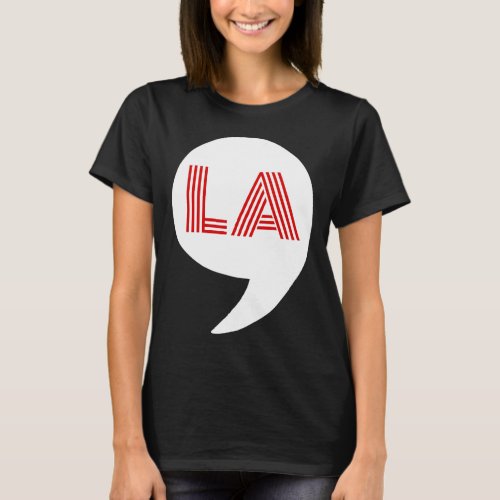 Comma La _ Kamala Harris 8  T_Shirt