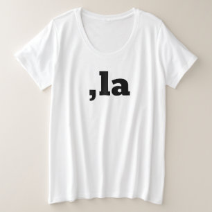 Comma La Kamala Harris - customized text design Plus Size T-Shirt