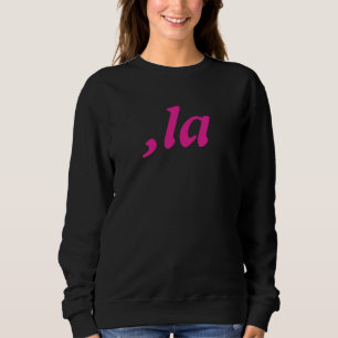 Comma La Kamala Harris - customized text design Sweatshirt