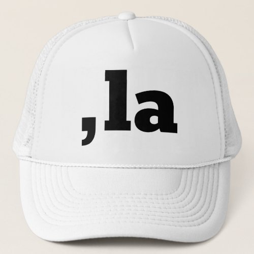 Comma La Kamala Harris _ customized text design  Trucker Hat