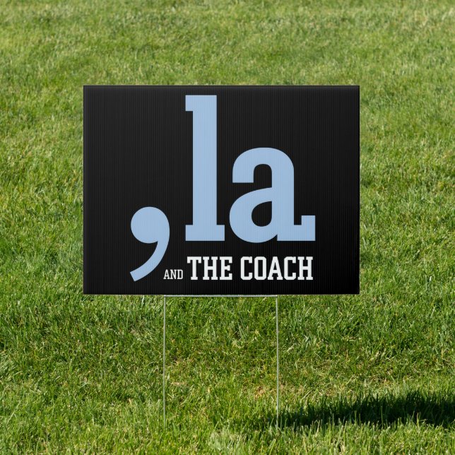 Comma La Kamala Harris Tim Walz Coach 2024  Sign (Insitu)