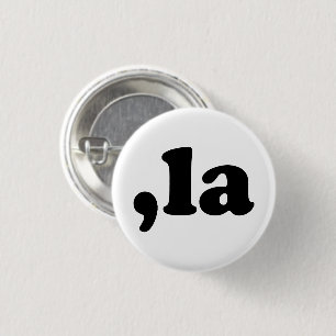 Comma La kamala pronunciation black white funny Button