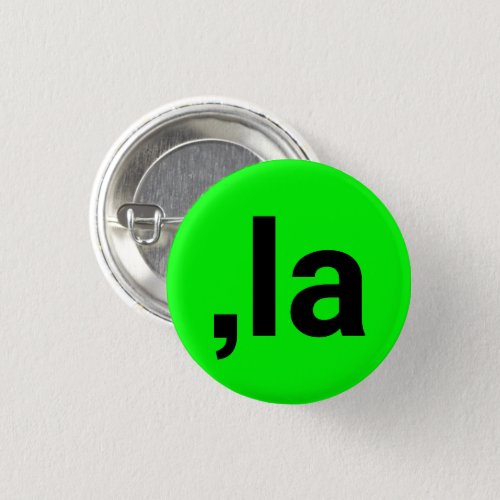 Comma La kamala pronunciation neon green fun brat Button