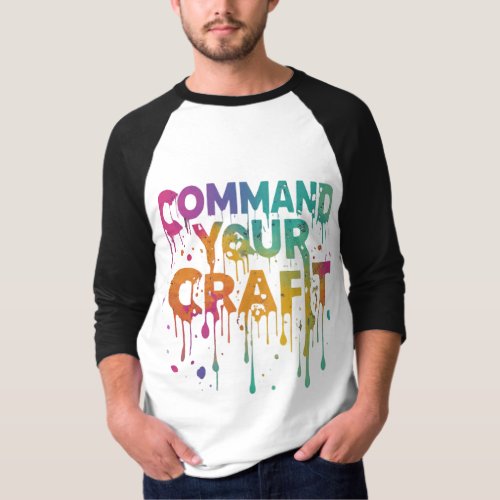 Command Your Craft in a clear and eye_catching  T_Shirt