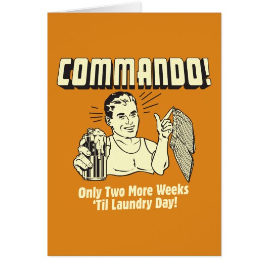 Commando: 2 Weeks Till Laundry Day Cards (Front)