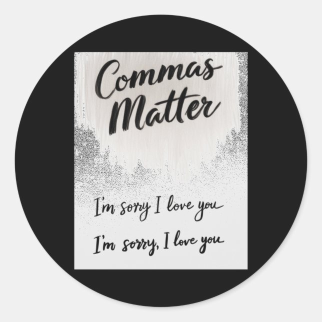 Commas I'm Sorry I Love You Vs. I'm Sorry  Classic Round Sticker (Front)