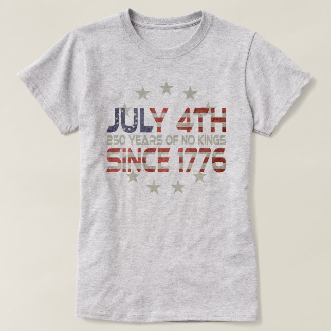 Commemorate Our Nations 250th July 4th  T-Shirt (Design Front)