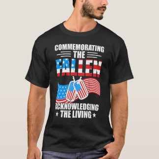 Commemorating The Fallen Acknowledging The Living  T-Shirt