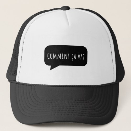 Comment a va koh_mahn sah vah _ How are you Trucker Hat