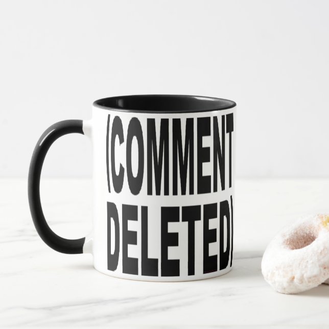 COMMENT DELETED  MUG (With Donut)