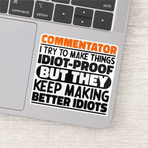 Commentator I Try To Make Things Funny Quotes Sticker