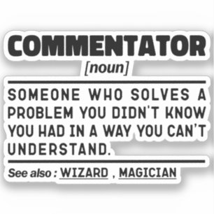 Commentator Noun Funny Sport Fan Sarcastic Quote Sticker