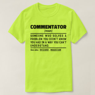 Commentator Noun Funny Sport Fan Sarcastic Quote T-Shirt