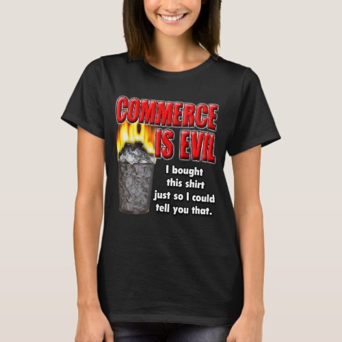 Commerce is Evil T_Shirt