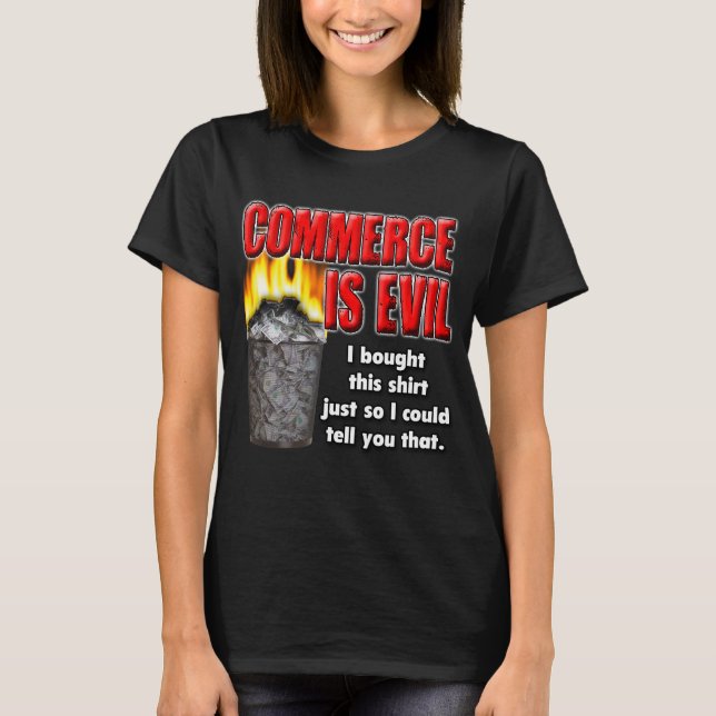 Commerce is Evil T-Shirt (Front)