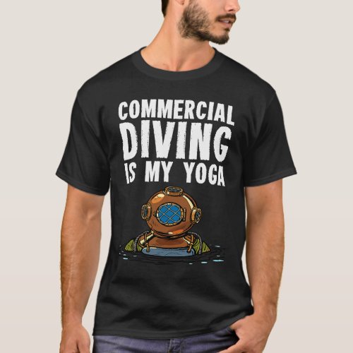 Commercial Diver Diving   2 T_Shirt