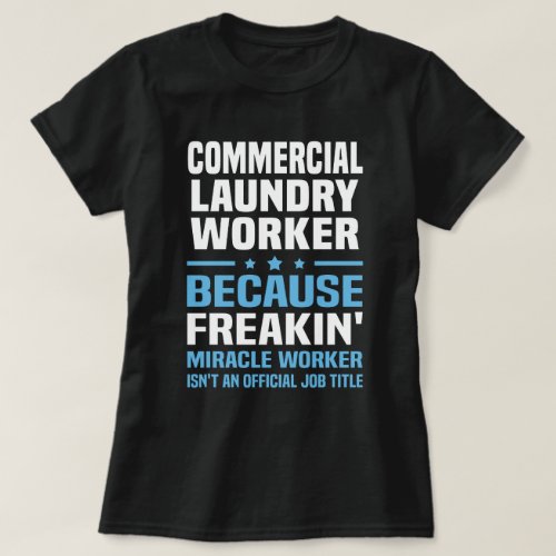 Commercial Laundry Worker T_Shirt