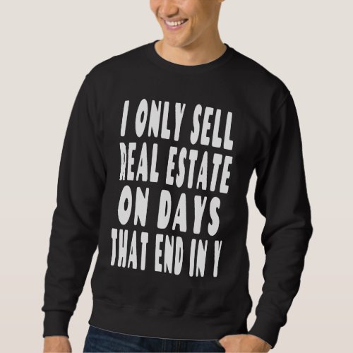 Commercial Residential Real Estate Property Sales  Sweatshirt