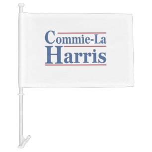 Commie-La Harris 2024 Funny Anti Kamala Harris Car Flag