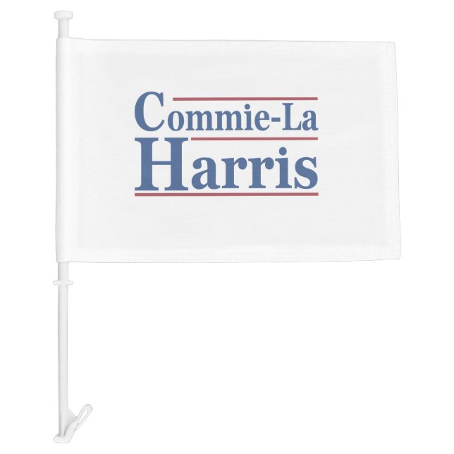 Commie-La Harris 2024 Funny Anti Kamala Harris Car Flag (Front)