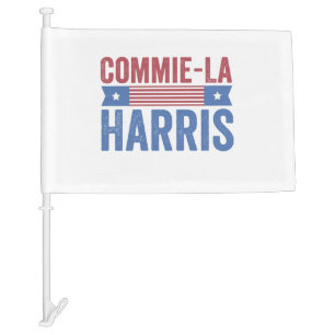 Commie-La Harris 2024 Funny Anti Kamala Harris Car Flag
