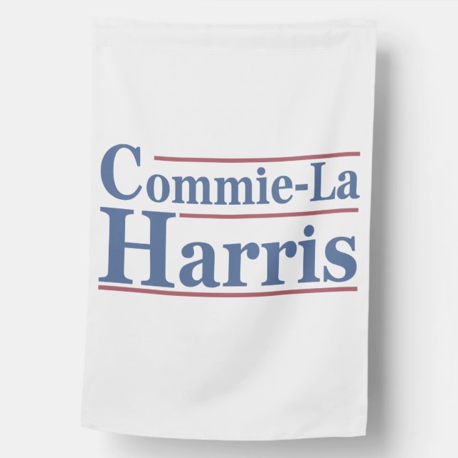 Commie-La Harris 2024 Funny Anti Kamala Harris House Flag (Front)