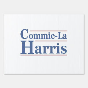 Commie-La Harris 2024 Funny Anti Kamala Harris Sign