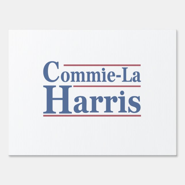 Commie-La Harris 2024 Funny Anti Kamala Harris Sign (Front)