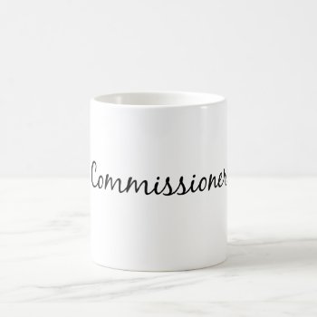 Commissioner Mug by TequilaCupcakes at Zazzle