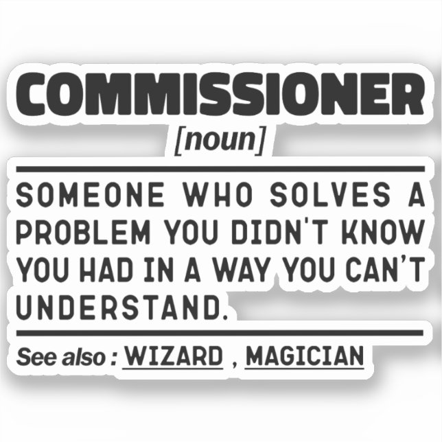 Commissioner Noun Professional Worker Funny Saying Sticker (Front)