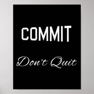 Commit Dont Quit Motivational Novelty Poster
