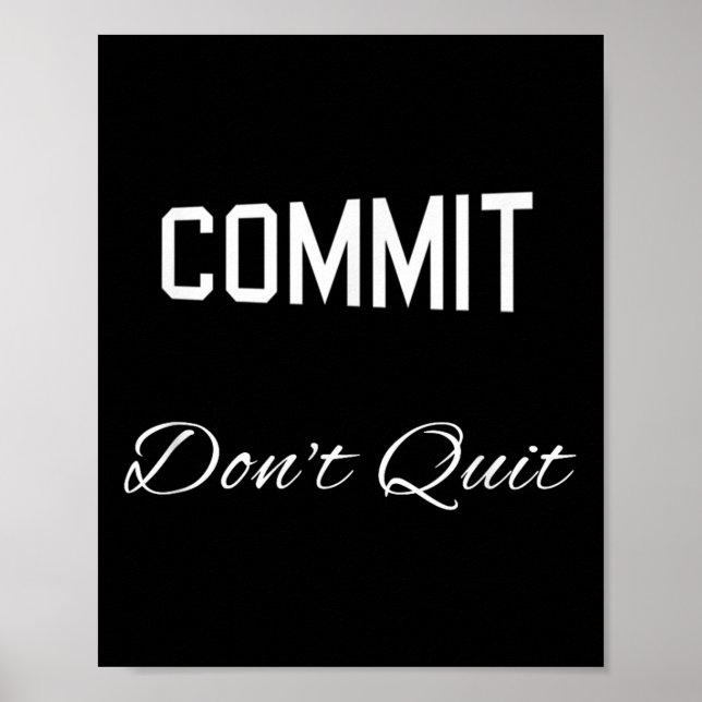 Commit Dont Quit Motivational Novelty  Poster (Front)