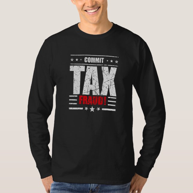 Commit Tax Fraud Premium T-Shirt (Front)