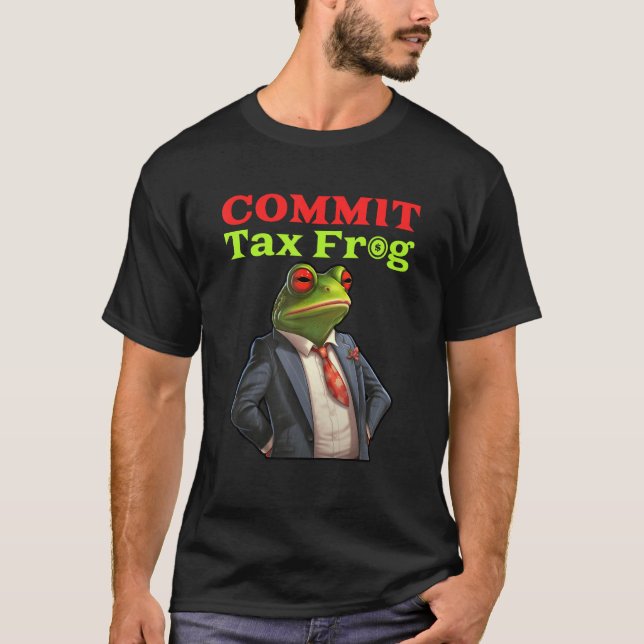 Commit Tax Frog  Fraud Meme T-Shirt (Front)