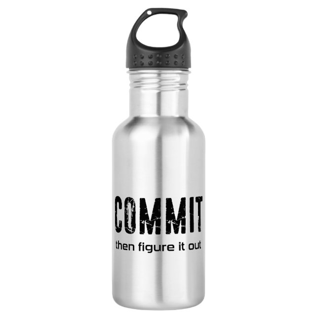 Commit Then Figure It Out Stainless Steel Water Bottle (Front)