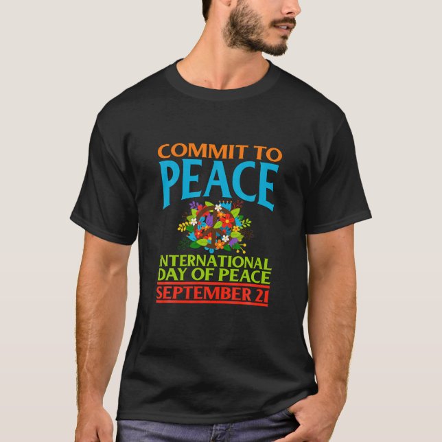 Commit To Peace September 21 International Day Of T-Shirt (Front)