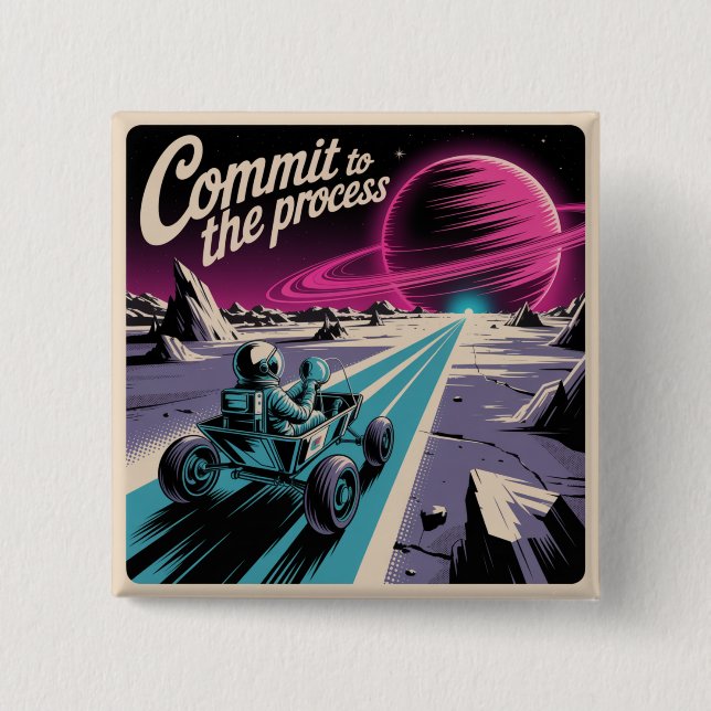 Commit To The Process Button (Front)