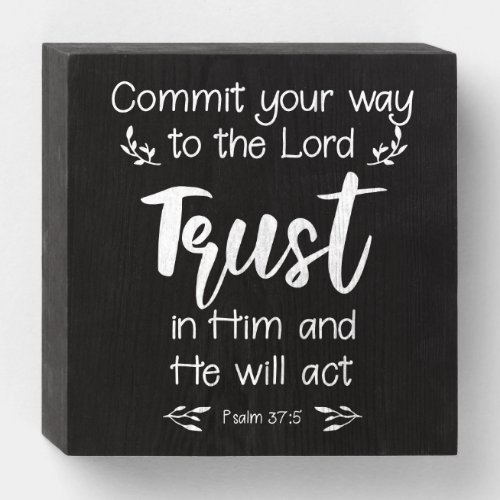 Commit Your Way To The Lord Wooden Box Sign