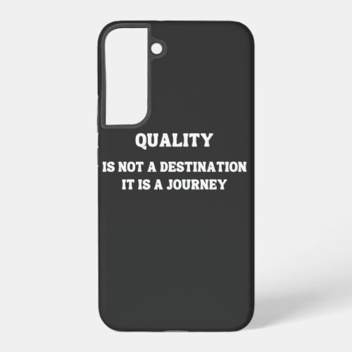 Commitment to Quality A Journey of Excellence Samsung Galaxy S22 Case