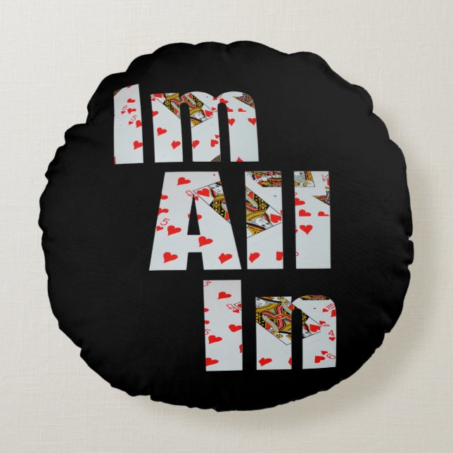 Committed: All In At Poker,  Round Pillow (Front)
