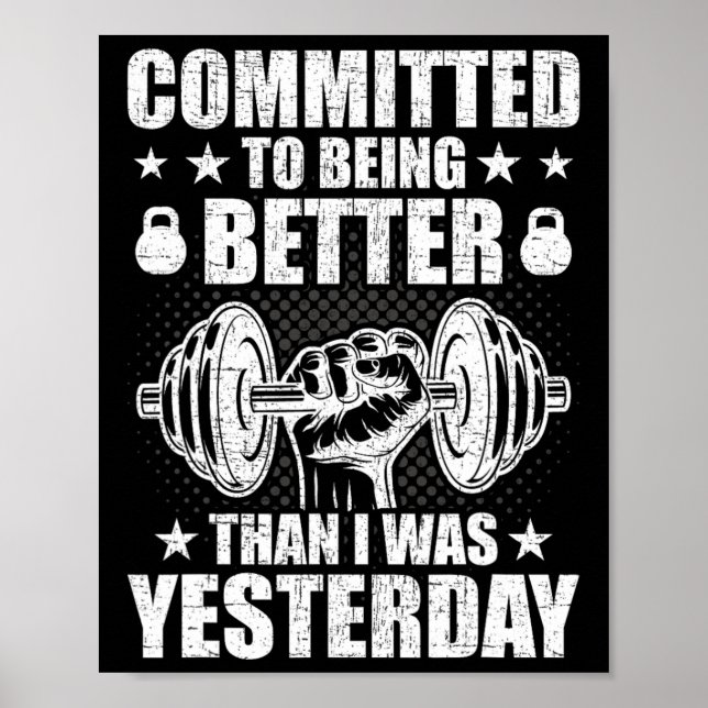 Committed To Being Better Than Yesterday Weightlif Poster (Front)