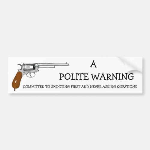 COMMITTED TO SHOOTING FIRST AND NEVER ASK BUMPER STICKER