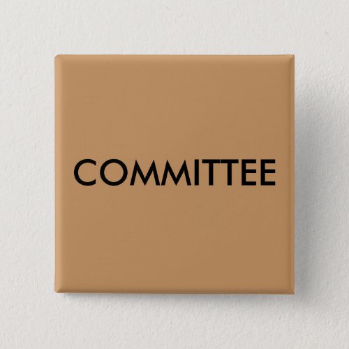 COMMITTEE PINBACK BUTTON