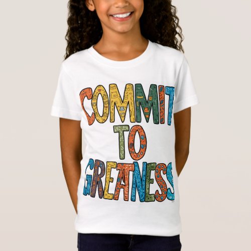 CommitToGreatness  T_Shirt