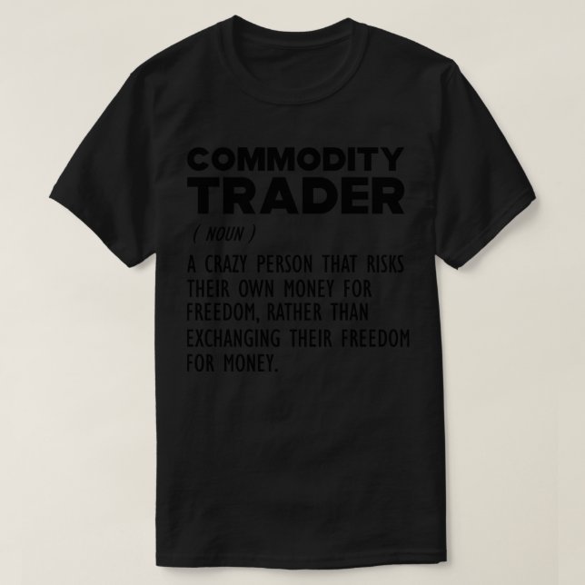 Commodity Trader Funny Definition T-Shirt (Design Front)