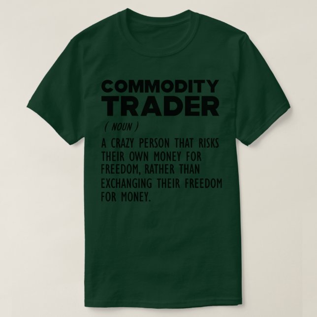 Commodity Trader Funny Definition T-Shirt (Design Front)