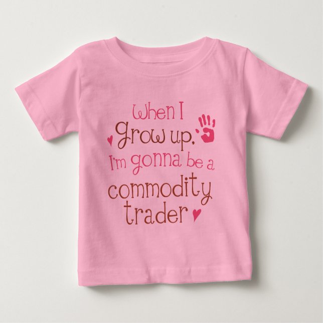 Commodity Trader (Future) Infant Baby T-Shirt (Front)