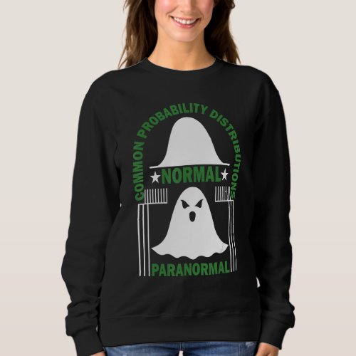 Common Probability Distributions Ghost Maths Back  Sweatshirt