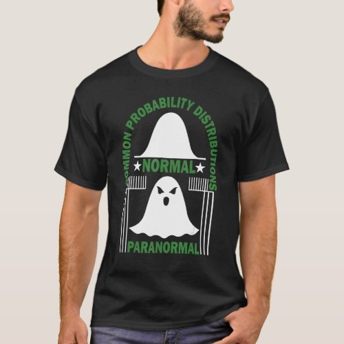 Common Probability Distributions Ghost Maths Back  T_Shirt