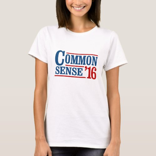 Common Sense 2016 __ Anti_Trump _ T_Shirt